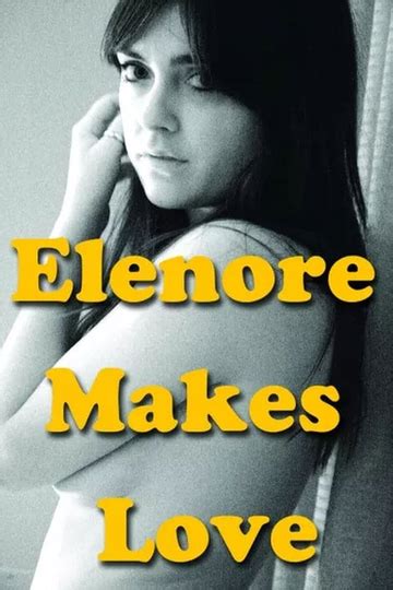 Watch Elenore Makes Love (2014)